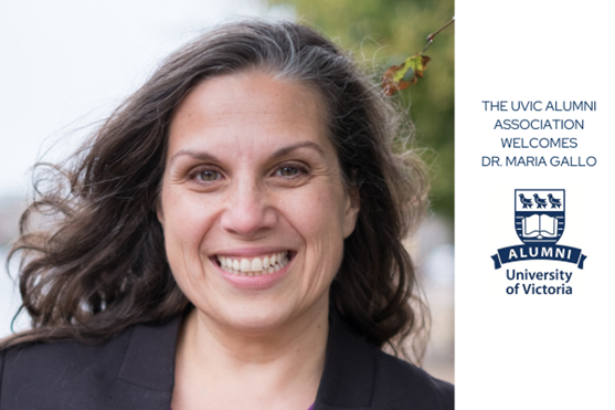 A portrait of Maria Gallo with a vertical banner on the right that displays the text "The UVic Alumni Association welcomes Dr. Maria Gallo"
