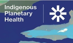 A blue background with the words Indigenous Planetary Health