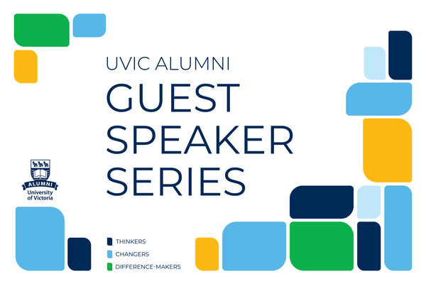 A Banner with abstract green, blue, and yellow shapes that displays the text reading UVic Alumni Guest Speaker Serie
