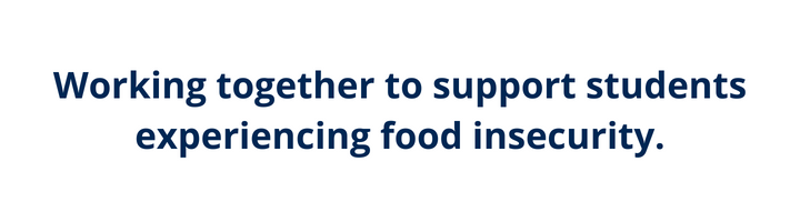 Working Together to Support Students Experiencing Food Insecurity.
