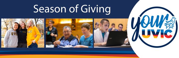 Your UVic, the season of giving! Various images of students on campus