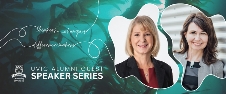 A banner image with a background of an underwater scene with seaweed. There are portrait images of Laura Lynch and Julia Baum. There is writing in white saying UVic Alumni Guest Speaker Series.